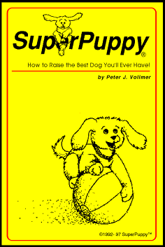 SuperPuppy<SUP>®</SUP> Press: Helping You Raise and Train the Best
Dog You'll Ever Have and Information on Ordering Dog Training Books and Toys, Puppy Training, Puppy Training Books, Dog Training Equipment and Dog Training
Supplies and Videos.